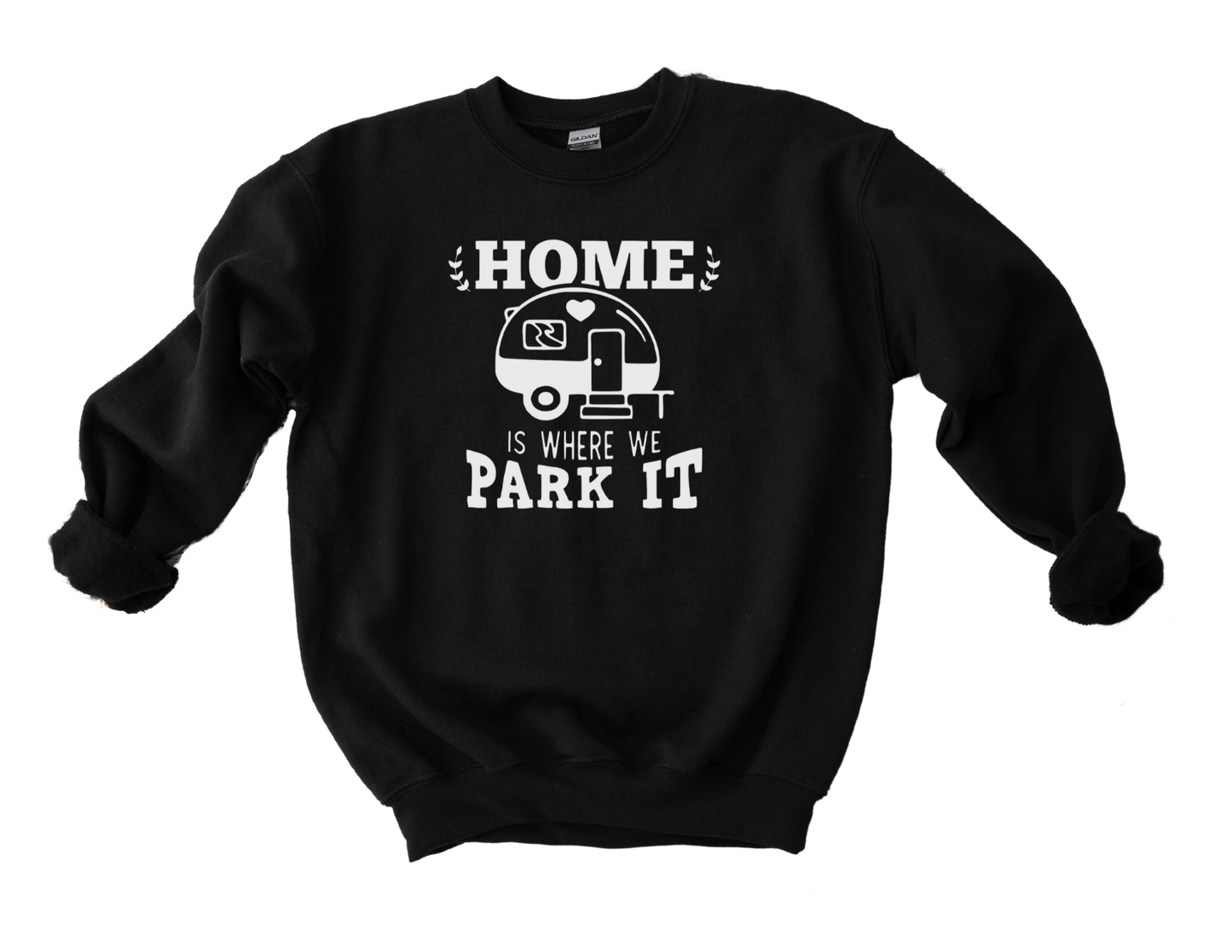 Home Is Where We Park It Unisex Sweatshirt