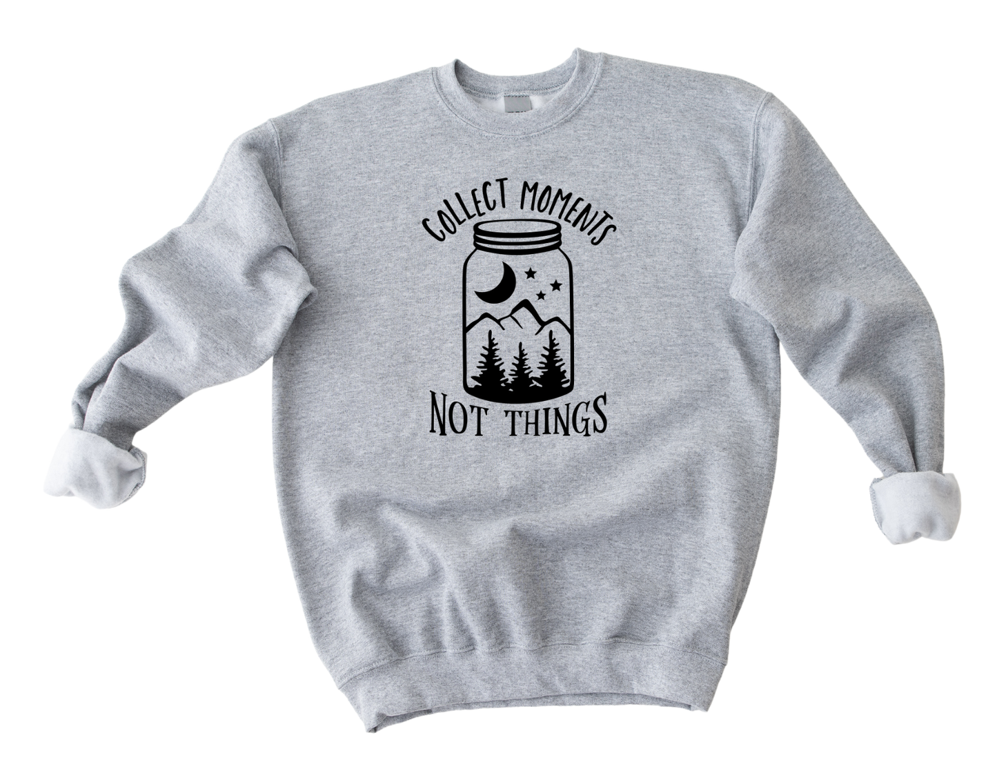 Collect Moments Not Things Unisex Sweatshirt