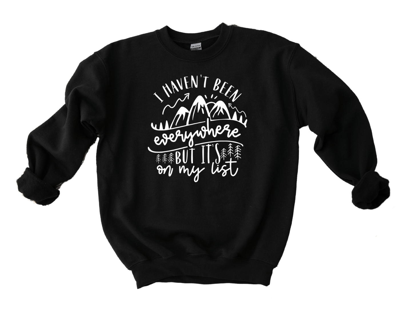 I Haven't Been Everywhere But It's On My List Unisex Sweatshirt