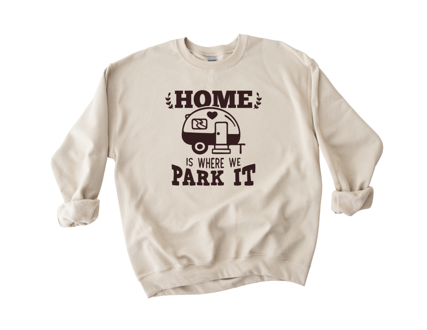 Home Is Where We Park It Unisex Sweatshirt