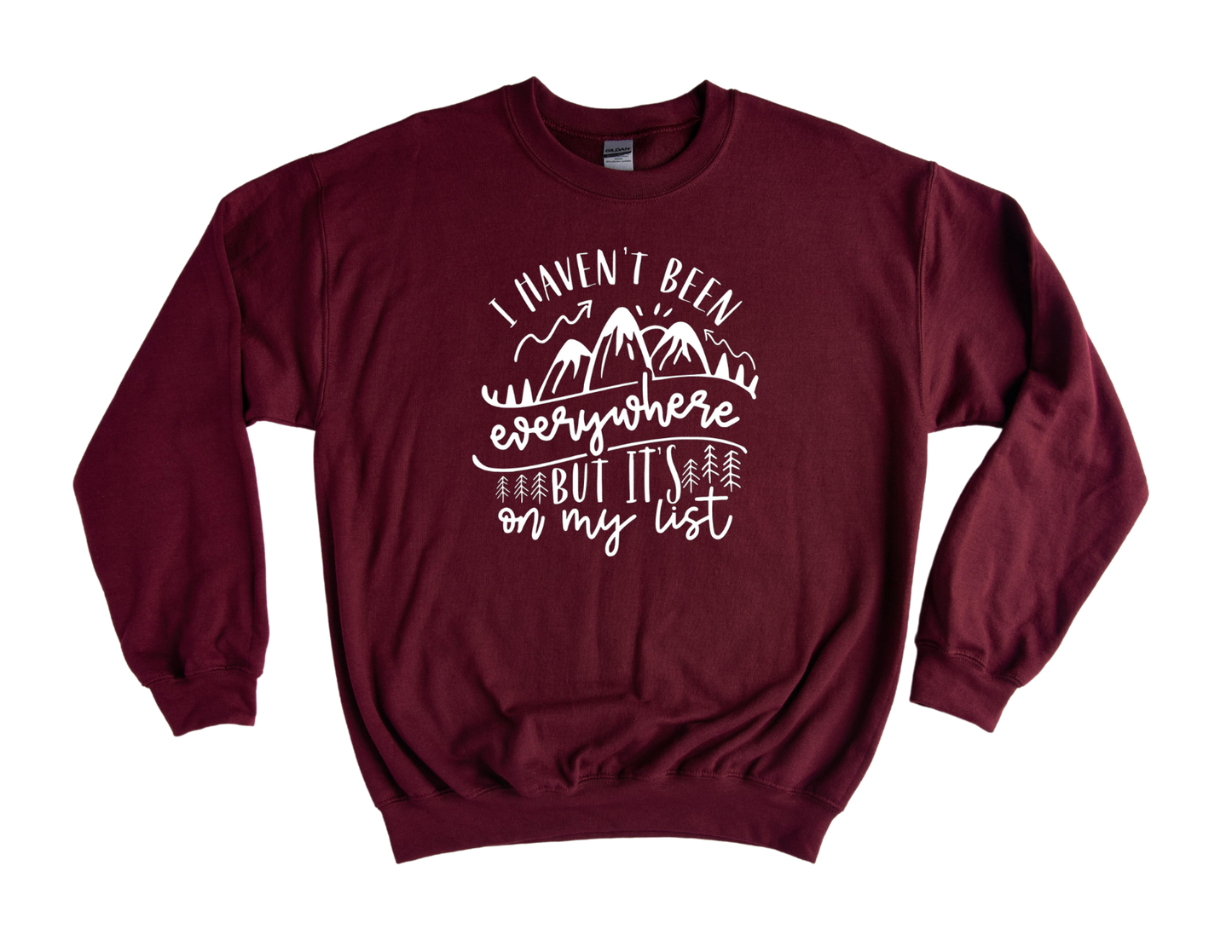 I Haven't Been Everywhere But It's On My List Unisex Sweatshirt