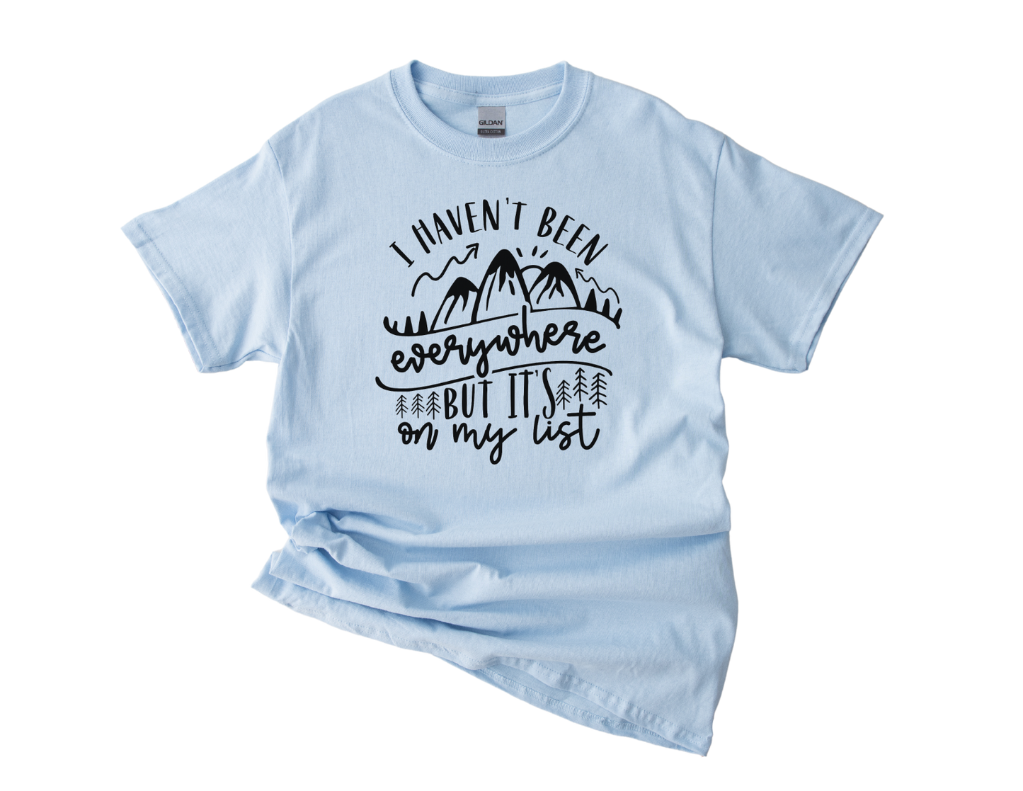 I Haven't Been Everywhere But It's On My List Unisex T-Shirt